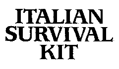 ITALIAN SURVIVAL KIT