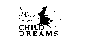 CHILD DREAMS A CHILDREN'S GALLERY