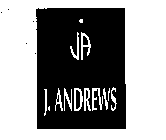 JA J. ANDREWS