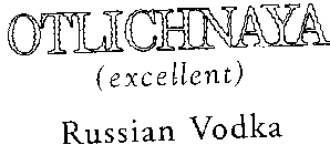 OTLICHNAYA (EXCELLENT) RUSSIAN VODKA