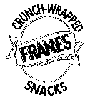 CRUNCH-WRAPPED FRANES SNACKS