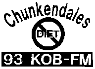 CHUNKENDALES DIET 93 KOB-FM