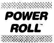 POWER ROLL