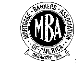 MORTGAGE BANKERS ASSOCIATION OF AMERICAMBA ORGANIZED 1914