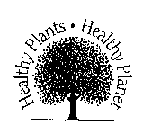 HEALTHY PLANTS HEALTHY PLANET