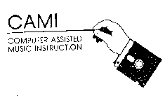CAMI COMPUTER ASSISTED MUSIC INSTRUCTION