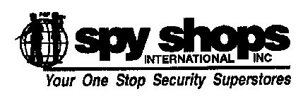 SPY SHOPS INTERNATIONAL INC YOUR ONE STOP SECURITY SUPERSTORES