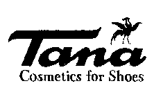 TANA COSMETICS FOR SHOES