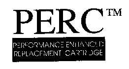 PERC PERFORMANCE ENHANCED REPLACEMENT CARTRIDGE
