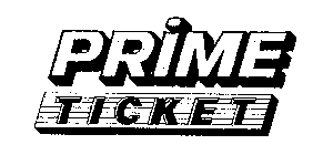 PRIME TICKET