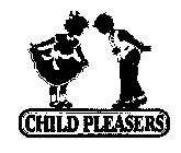 CHILD PLEASERS