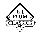 E.J. PLUM CLASSICS