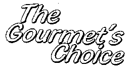 THE GOURMET'S CHOICE