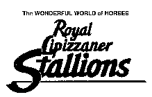 THE WONDERFUL WORLD OF HORSES ROYAL LIPIZZANER STALLIONS