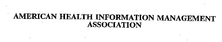 AMERICAN HEALTH INFORMATION MANAGEMENT ASSOCIATION