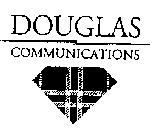 DOUGLAS COMMUNICATIONS