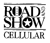 ROAD AND SHOW CELLULAR