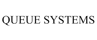 QUEUE SYSTEMS