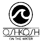 OSHKOSH ON THE WATER
