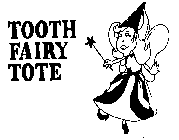 TOOTH FAIRY TOTE