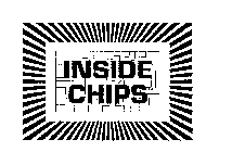 INSIDE CHIPS