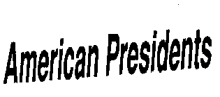 AMERICAN PRESIDENTS