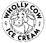 WHOLLY COW ICE CREAM THE BEST ICE CREAM IN THE WORLD