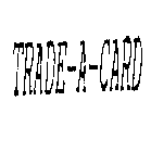 TRADE-A-CARD