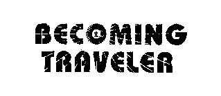 BECOMING TRAVELER