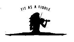 FIT AS A FIDDLE