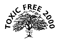 TOXIC FREE 2000