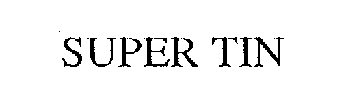 SUPER TIN