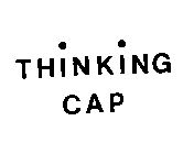 THINKING CAP