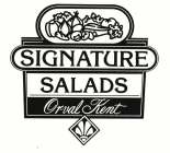 SIGNATURE SALADS ORVAL KENT