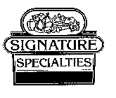 SIGNATURE SPECIALTIES