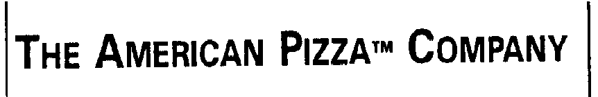 THE AMERICAN PIZZA COMPANY