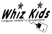 WHIZ KIDS COMPUTER CENTERS, INCORPORATED.