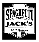 SPAGHETTI JACK'S FAST ITALIAN