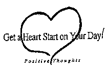 GET A HEART START ON YOUR DAY! DAILY POSITIVE THOUGHTS I AM A VISION O