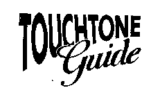 TOUCHTONE GUIDE