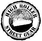 HIGH ROLLER STREET GEAR