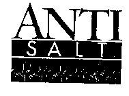 ANTI SALT