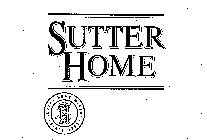 SUTTER HOME WINERY SH SINCE 1890