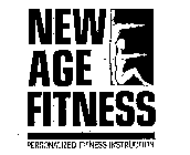NEW AGE FITNESS PERSONALIZED FITNESS INSTRUCTION