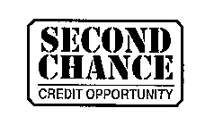 SECOND CHANCE CREDIT OPPORTUNITY