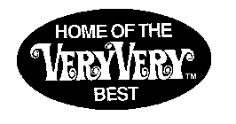 HOME OF THE VERY VERY BEST