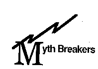 MYTH BREAKERS