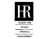 HR SOCIETY FOR HUMAN RESOURCE MANAGEMENT