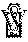 W FOR WOMEN ONLY