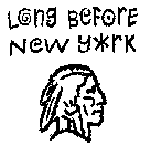 LONG BEFORE NEW YORK